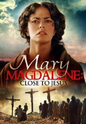 Mary Magdalene: Close To Jesus DVD