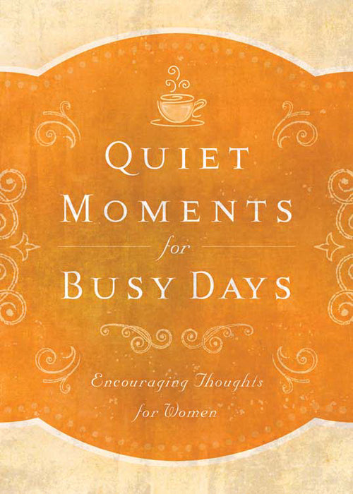 Quiet Moments For Busy Days