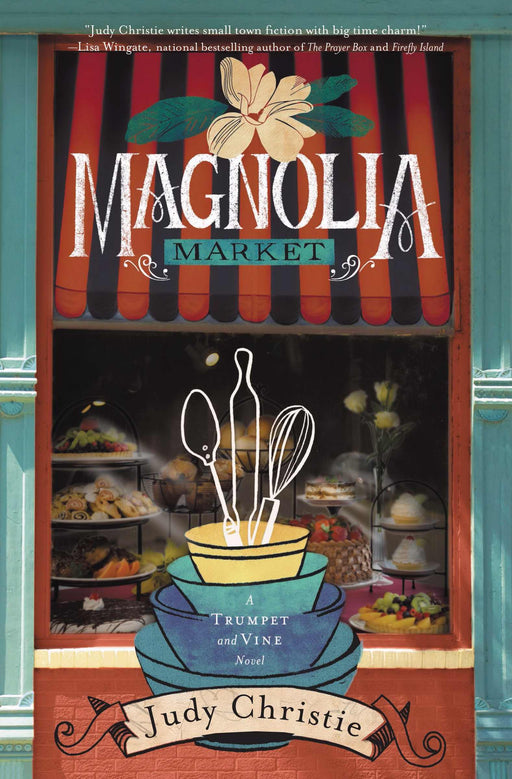 Magnolia Market (Trumpet And Vine Novel)