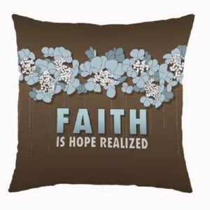 Pillow-Faith Is Hope (18" x 18")