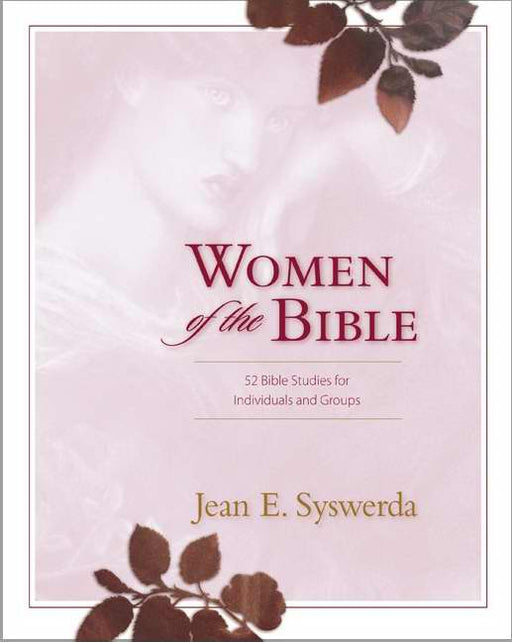 Women Of The Bible: 52 Studies For Individual And Groups