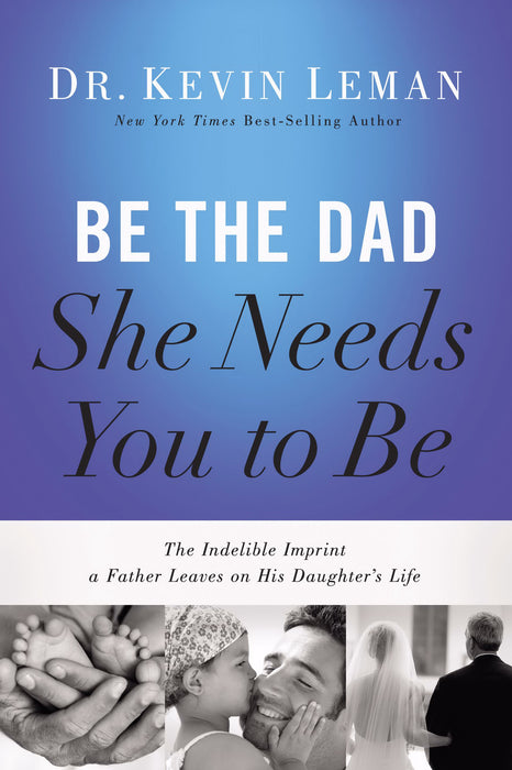 Be The Dad She Needs You To Be-Hardcover