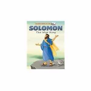 Solomon The Wise King (Famous People Of The Bible)