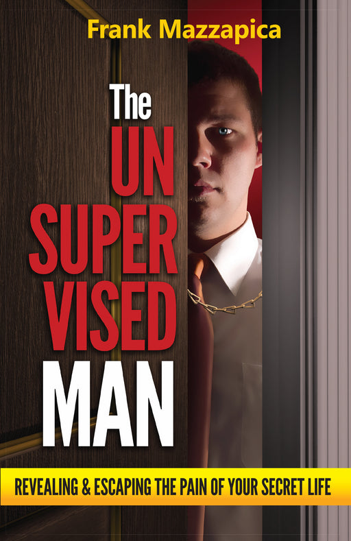 Unsupervised Man: Revealing & Escaping The Pain Of Your Secret Life