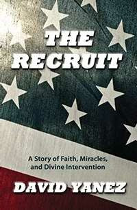 Recruit: A Story Of Faith Miracles And Divine Inte