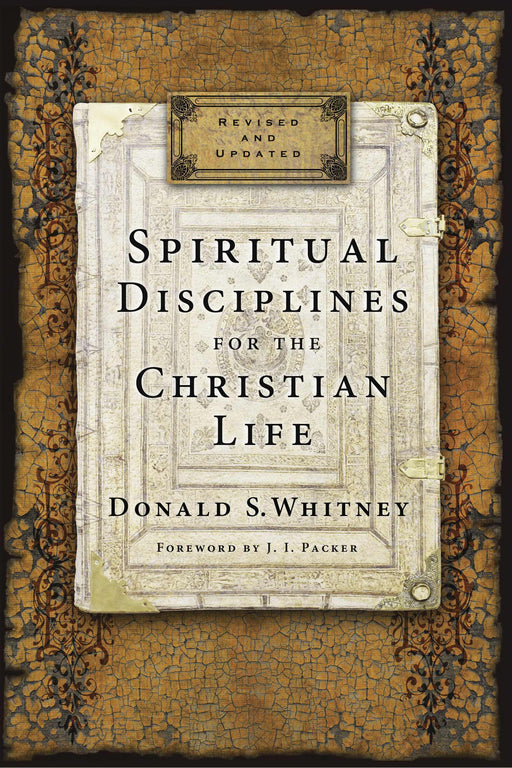 Spiritual Disciplines For The Christian Life (Revised)