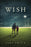 Wish: A Novel
