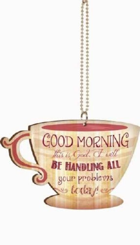 Car Charm-Coffee Cup-Good Morning This Is God... w