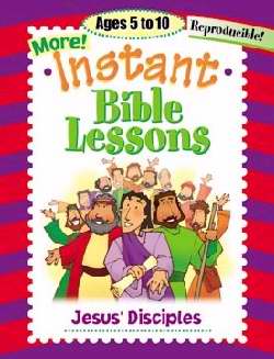 Jesus Disciples (More Instant Bible Lessons)