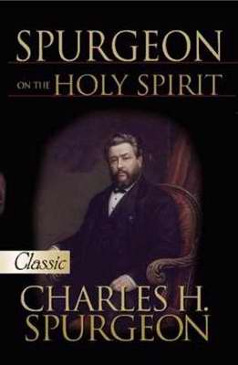Spurgeon On The Holy Spirit