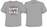Tee Shirt-Gods Not Dead- Small-Grey (Womens)