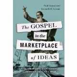 Gospel In The Marketplace Of Ideas