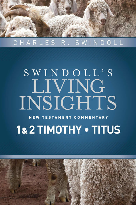 Insights On 1 & 2 Timothy, Titus (Swindoll's Living Insights New Testament Commentary)
