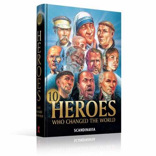 10 Heroes Who Changed The World/Heroes Of Faith & Courage