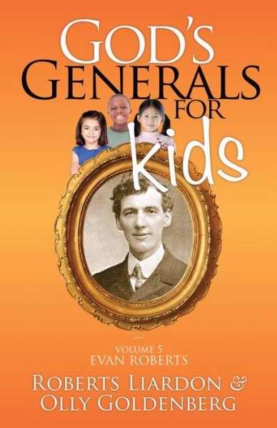 God's Generals For Kids Volume 5: Evan Roberts