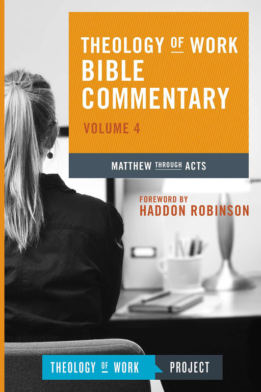 Matthew Through Acts (Theology Of Work Bible Commentary V4)