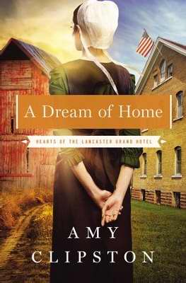 Dream Of Home (Hearts Of The Lancaster Grand Hotel #3)-Softcover