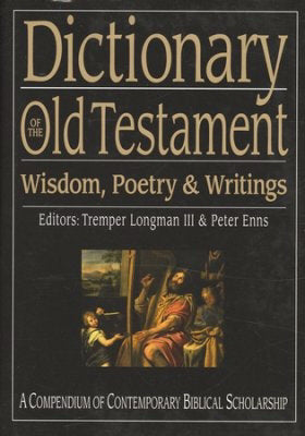 Dictionary Of The Old Testament: Wisdom, Poetry & Writing