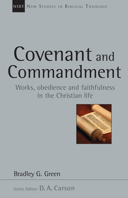 Covenant And Commandment (New Studies In Biblical Theology)