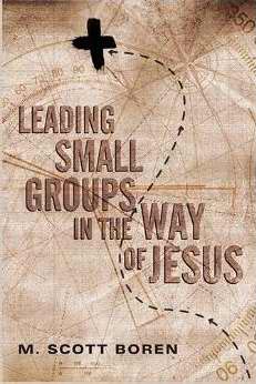 Leading Small Groups In The Way Of Jesus