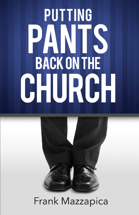 Putting Pants Back On The Church