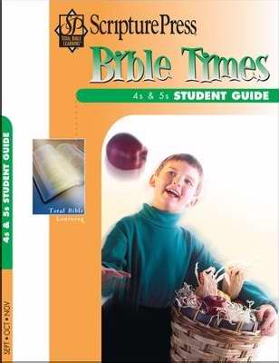 Scripture Press Fall 2018: 4s & 5s Bible Times (Student Guide) (#4022)