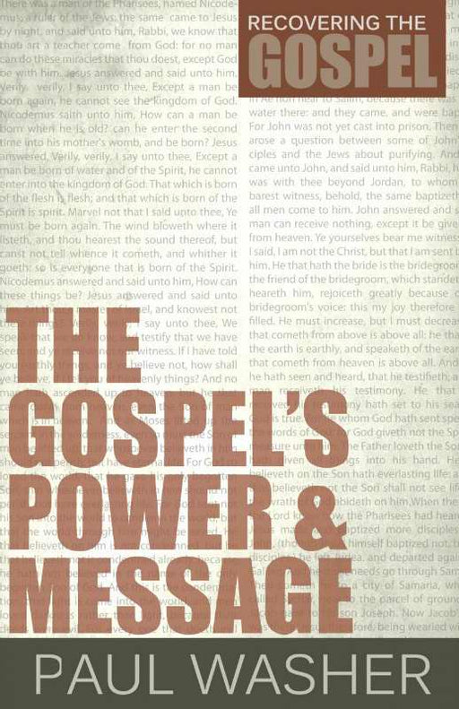 Gospels Power And Message (Rediscovering The Gospel)