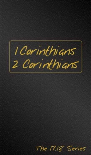 1 & 2 Corinthians: Journible (The 17:18 Series)