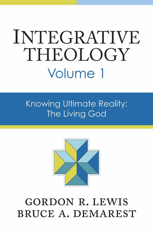 Integrative Theology Volume 1