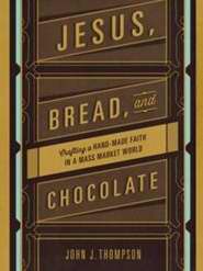 Jesus, Bread, And Chocolate