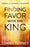 Finding Favor With The King (Repack)