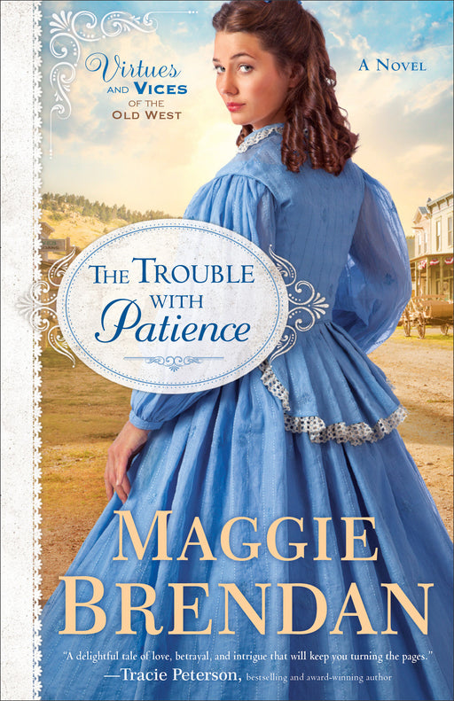 Trouble With Patience (Virtues And Vices Of The Old West Book 1)