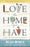 Love The Home You Have
