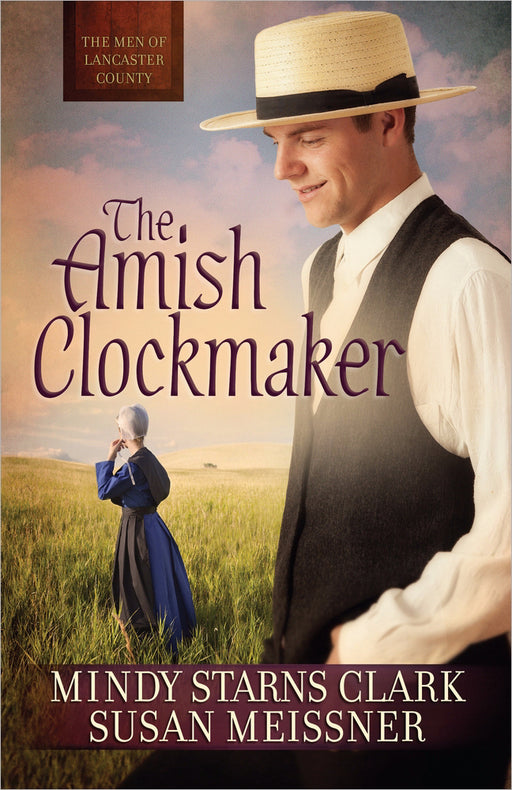 Amish Clockmaker (Men Of Lancaster County Book 3)