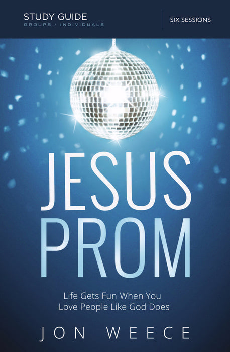 Jesus Prom Study Guide w/DVD (Curriculum Kit)