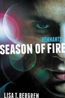 Remnants: Season Of Fire (Remnants Series V2)