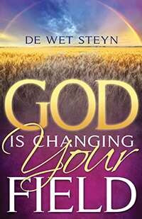 God Is Changing Your Field
