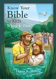 Know Your Bible For Kids: Where Is That?