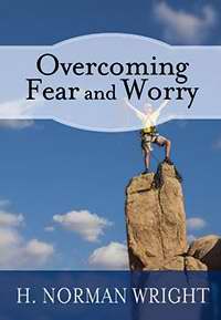 Overcoming Fear And Worry