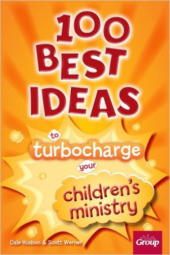 100 Best Ideas To Turbocharge Your Children's Ministry