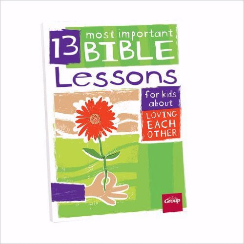 13 Most Important Bible Lessons For Kids About Loving Each Other