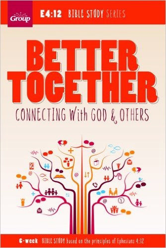 Better Together: Connecting With God & Others