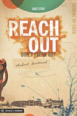 Reach Out  Don't Freak Out Student Devotional
