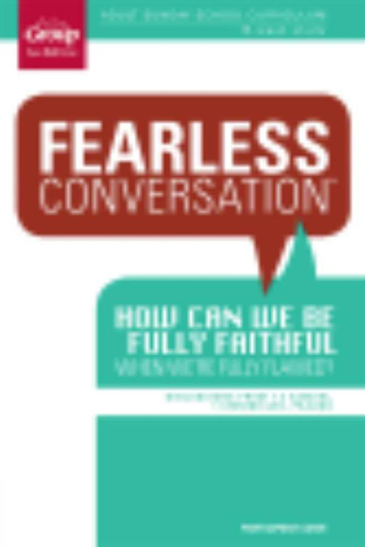 Fearless Conversation Participant Guide: How Can We Be Fully Faithful?