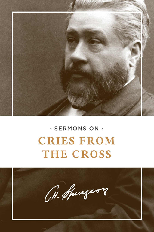 Sermons On The Cries From The Cross