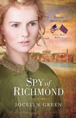 Spy Of Richmond (Heroines Behind The Lines V4)