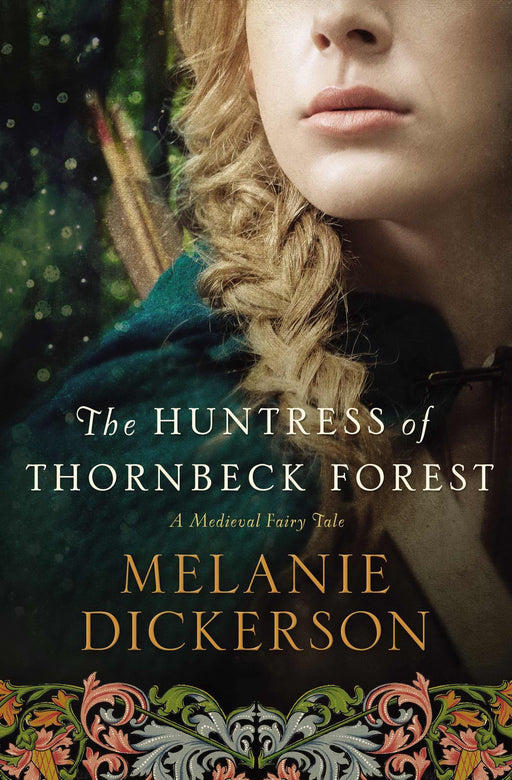 Huntress Of Thornbeck Forest (Medieval Fairy Tale Romance)