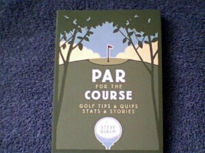 Par for the Course: Golf Tips and Quips, Stats & Stories
