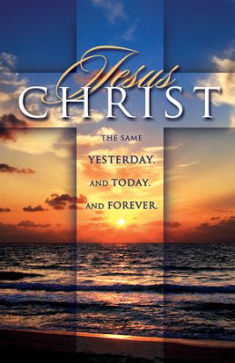 Bulletin-Jesus Christ The Same Yesterday And Today And Tomorrow (Pack Of 100) (Pkg-100)