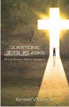 Questions Jesus Asks: Where Divinity Meets Humanity